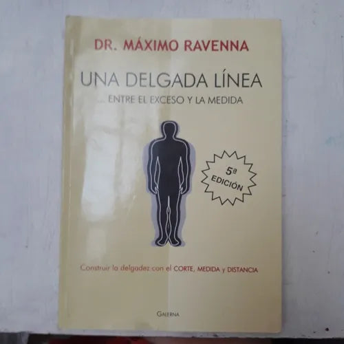 Libro usado en venta: Una delgada linea ?entre el exceso y la medida de Maximo Ravenna; editorial Galerna impreso en 2005 envios a todo el mundo.1