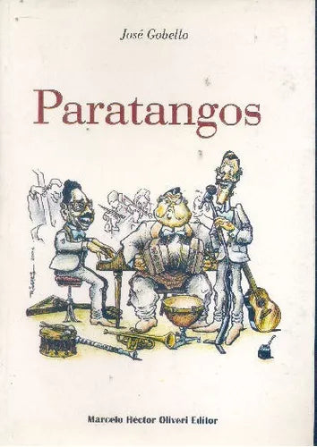 Libro usado en venta: Paratangos de Jose Gobello; editorial Marcelo Hector Oliveri impreso en 2003 realizamos envios a todo el mundo.1