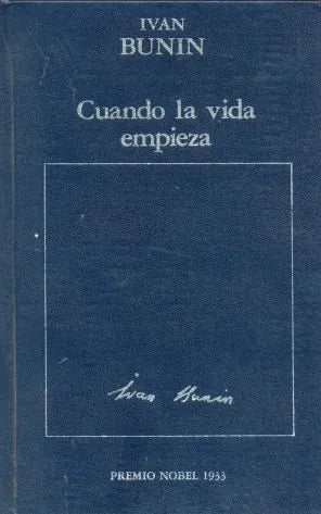 Libro usado en venta: Cuando la vida empieza de Ivan Bunin; editorial Hyspamerica impreso en 1984 realizamos envios a todo el mundo.1