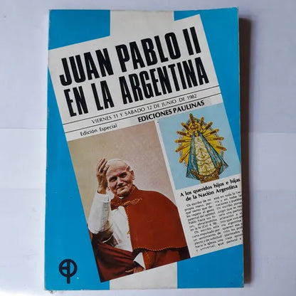Libro usado en venta: Juan Pablo II en la Argentina de Equipo Paulino; editorial Paulinas impreso en 1982 realizamos envios a todo el mundo.1