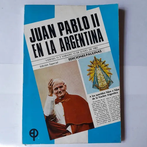 Libro usado en venta: Juan Pablo II en la Argentina de Equipo Paulino; editorial Paulinas impreso en 1982 realizamos envios a todo el mundo.1