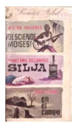 Libro usado en venta: Desciende Moises! - Silja - En el campo de William Faulkner - Sillanpaa - Ivan Bunin; editorial Nobel impreso en 1966.1