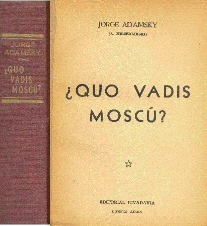 Libro usado en venta: ?Quo vadis moscu? de Jorge Adamsky; editorial Rivadavia impreso en 1958 realizamos envios a todo el mundo.1