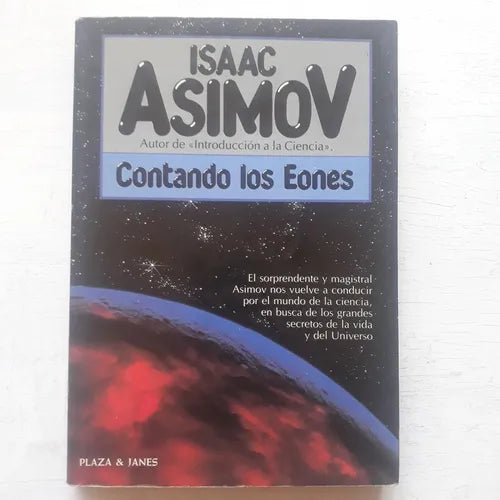 Libro usado en venta: Contando los Eones de Isaac Asimov; editorial Plaza & Janes impreso en 1984 realizamos envios a todo el mundo.1