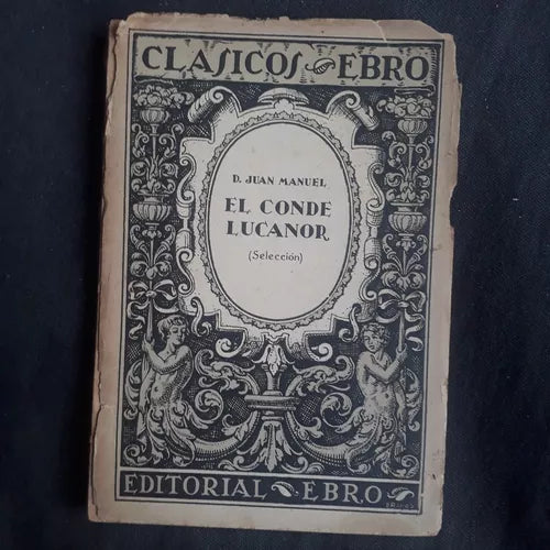 Libro usado en venta: El conde Lucanor de Don Juan Manuel; editorial Ebro impreso en 1940 realizamos envios a todo el mundo.1