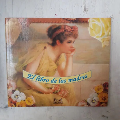 Libro usado en venta: El libro de las madres; editorial Beas impreso en 1994 realizamos envios a todo el mundo.1
