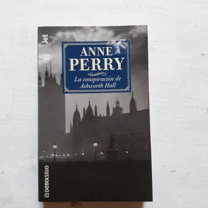 Libro usado en venta: La conspiraci?n de Ashworth Hall de Anne Perry; editorial DeBolsillo impreso en 2001 realizamos envios a todo el mundo.1