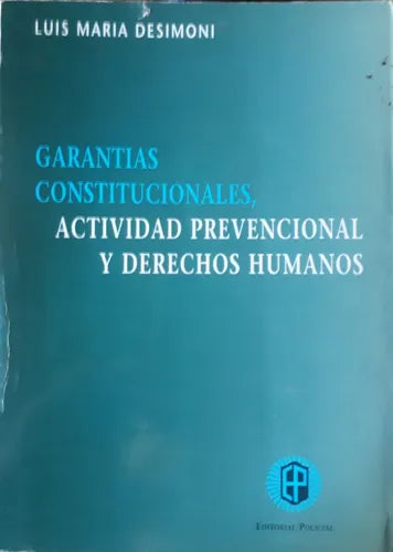 Libro usado en venta: Garantias constitucionales, actividad prevencional y derechos humanos de Desimoni; editorial Policial impreso en 1996.1