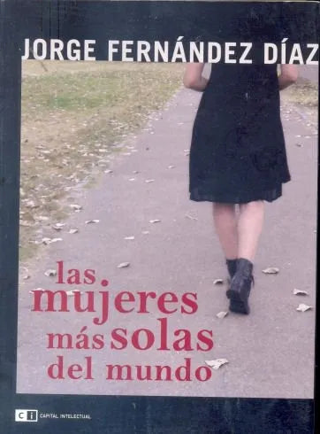 Libro usado en venta: Las mujeres mas solas del mundo de Jorge Fernandez Diaz; editorial Ci Capital Intelectual impreso en 2012 envios a todo el mundo.1