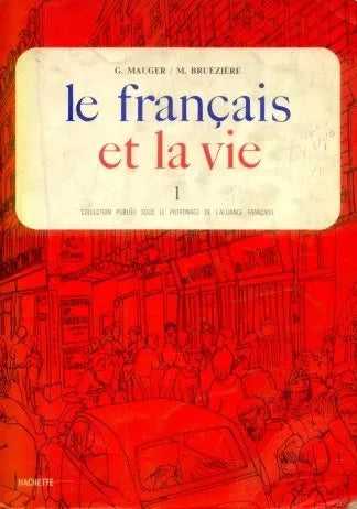 Libro usado en venta: Le francais et la vie 2 TOMOS de G. Mauger - M. Brueziere; editorial Hachette impreso en 1971 realizamos envios a todo el mundo.1