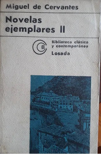 Libro usado en venta: Novelas ejemplares (Tomo II) de Miguel de Cervantes Saavedra; editorial Losada impreso en 1971 realizamos envios a todo el mundo.1