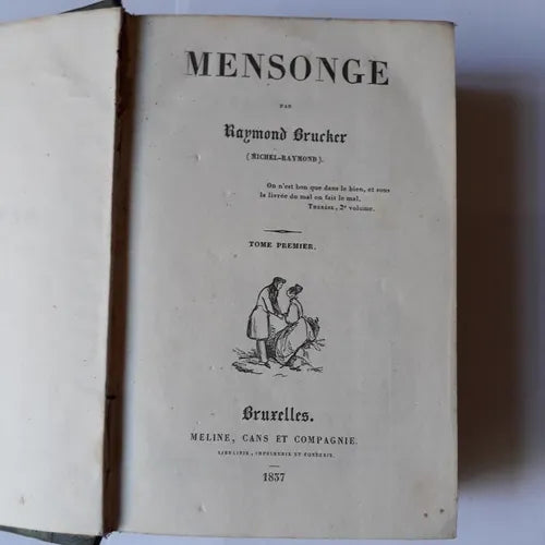 Libro usado en venta: Mensonge de Raymond Brucker; editorial Meline, cans et compagnie impreso en 1837 realizamos envios a todo el mundo.1