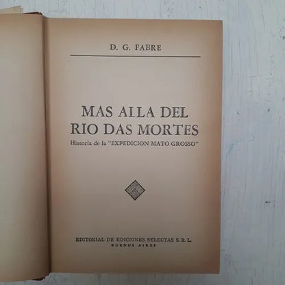 Libro usado en venta: Mas alla del Rio Das Mortes (Tapa roja) de D. G. Fabre; editorial Selectas impreso en 1962 realizamos envios a todo el mundo.1