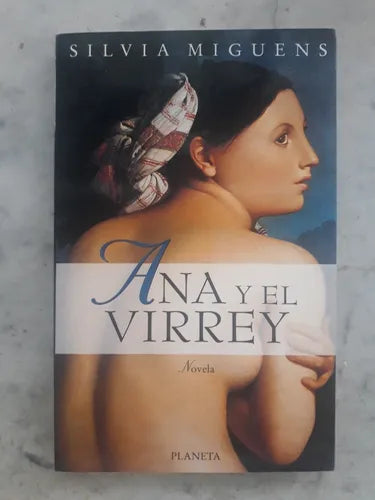 Libro usado en venta: Ana y el Virrey de Silvia Miguens; editorial Planeta impreso en 1998 realizamos envios a todo el mundo.1
