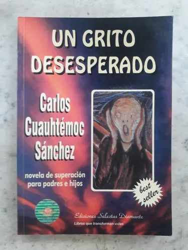 Libro usado en venta: Un grito desesperado de Carlos Cuauhtemoc Sanchez; editorial Selectas Diamante impreso en 1995 realizamos envios a todo el mundo.1