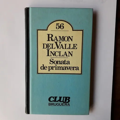 Libro usado en venta: Sonata de primavera de Ramon del Valle Inclan; editorial Bruguera impreso en 1981 realizamos envios a todo el mundo.1