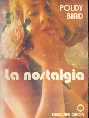 Libro usado en venta: La nostalgia de Poldy Bird; editorial Orion impreso en 1977 realizamos envios a todo el mundo.1