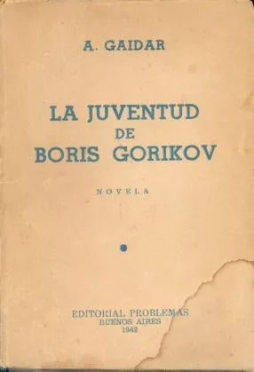 Libro usado en venta: La juventud de Boris Gorikov de A. Gaidar; editorial Problemas impreso en 1942 realizamos envios a todo el mundo.1