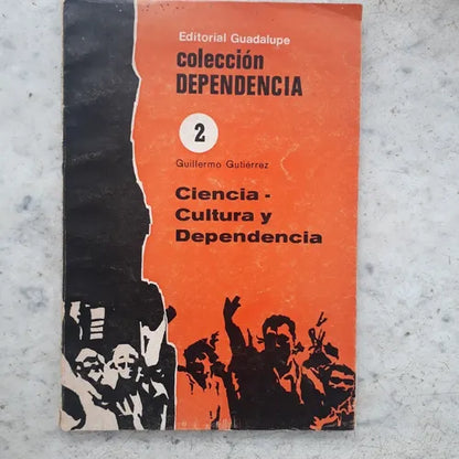 Libro usado en venta: Ciencia - Cultura y dependencia de Guillermo Gutierrez; editorial Guadalupe impreso en 1973 realizamos envios a todo el mundo.1