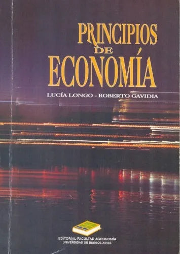 Libro usado en venta: Principios de economia de Lucia Longo - Roberto Gavidia; editorial Facultad de Agronomia impreso en 2007 envios a todo el mundo.1