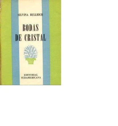 Libro usado en venta: Bodas de cristal de Silvina Bullrich; editorial Sudamericana impreso en 1959 realizamos envios a todo el mundo.1