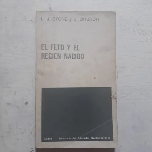 Libro usado en venta: El feto y el recien nacido de L. J. Stone - J. Church; editorial Paidos impreso en 1969 realizamos envios a todo el mundo.1