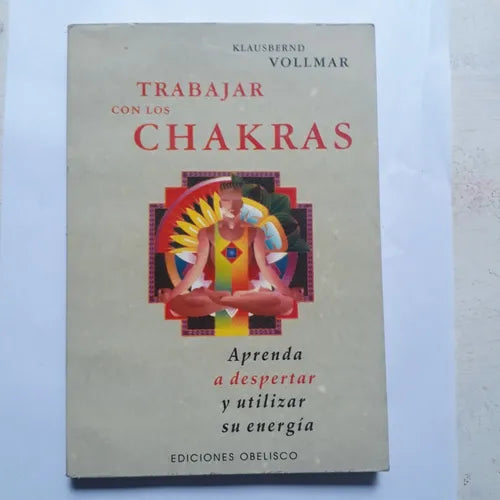 Libro usado en venta: Trabajar con los chakras de Klausbernd Vollmar; editorial Obelisco impreso en 2002 realizamos envios a todo el mundo.1