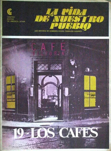 Libro usado en venta: La vida de nuestro pueblo: Los caf?s - N? 19 de Oscar Troncoso y otros; Centro Editor de América Latina impreso en 1982.1