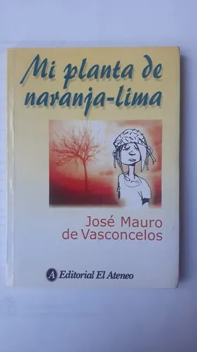 Libro usado en venta: Mi planta de naranja - lima de Jose Mauro de Vasconcelos; editorial El Ateneo impreso en 2005 realizamos envios a todo el mundo.1