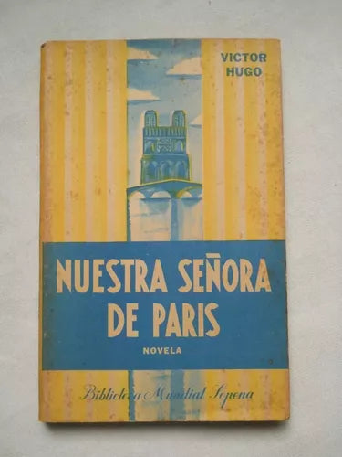 Libro usado en venta: Nuestra se?ora de Paris de Victor Hugo; editorial Ramon Sopena impreso en 1945 realizamos envios a todo el mundo.1