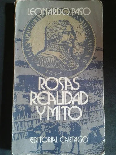 Libro usado en venta: Rosas realidad y mito de Leonardo Paso; editorial Cartago impreso en 1975 realizamos envios a todo el mundo.1