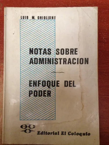 Libro usado en venta: Notas sobre administracion - Enfoque del poder de Luis M. Ghiglione; editorial El coloquio impreso en 1974.1