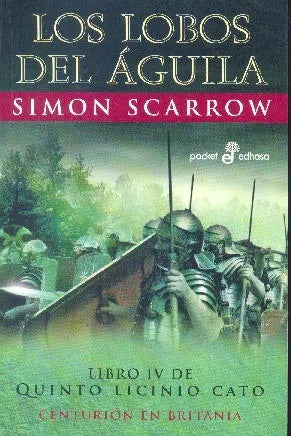 Libro usado en venta: Los lobos del aguila IV de Simon Scarrow; editorial Edhasa impreso en 2011 realizamos envios a todo el mundo.1