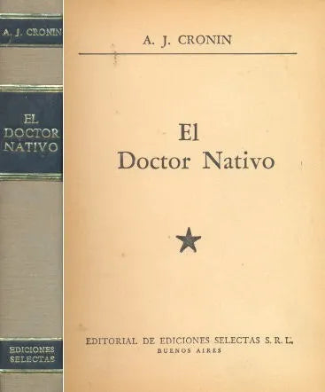 Libro usado en venta: El doctor nativo (Tapa gris) de Archibal J. Cronin; editorial Selectas impreso en 1962 realizamos envios a todo el mundo.1