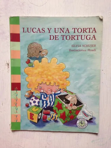 Libro usado en venta: Lucas y una torta de tortuga de Silvia Schujer; editorial Sudamericana impreso en 2010 realizamos envios a todo el mundo.1