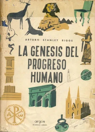 Libro usado en venta: La genesis del progreso humano de Arturo Stanley Riggs; editorial Impulso impreso en 1947 realizamos envios a todo el mundo.1