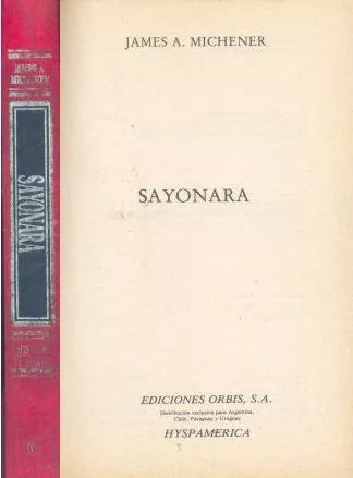 Libro usado en venta: Sayonara de James A. Michener; editorial Hyspamerica impreso en 1983 realizamos envios a todo el mundo.1