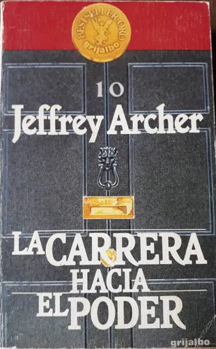 Libro usado en venta: La carrera hacia el poder de Jeffrey Archer; editorial Grijalbo impreso en 1985 realizamos envios a todo el mundo.1