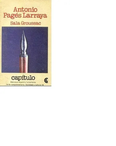Libro usado en venta: Sala Groussac de Antonio Pages Larraya; editorial Centro Editor de America Latina impreso en 1982 envios a todo el mundo.1