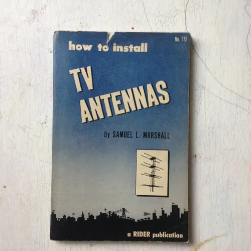 Libro usado en venta: How to install tv antennas de Samuel L. Marshall; editorial John F. Rider Publisher impreso en 1955 envios a todo el mundo.1