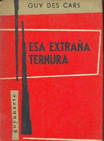 Libro usado en venta: Esa extra?a ternura de Guy des Cars; editorial Juan Goyanarte impreso en 1961 realizamos envios a todo el mundo.1