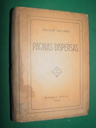 Libro usado en venta: Paginas dispersas de Severo Vaccaro; editorial Buenos Aires impreso en 1946 realizamos envios a todo el mundo.1