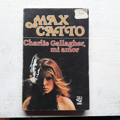 Libro usado en venta: Charlie Gallagher, mi amor de Max Catto; editorial Luis de Caralt impreso en 1978 realizamos envios a todo el mundo.1