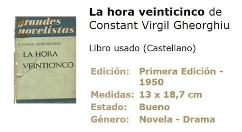 Libro usado en venta: La hora veinticinco de Constant Virgil Gheorghiu; editorial Emece impreso en 1950 realizamos envios a todo el mundo.1