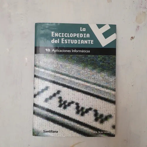 Libro usado en venta: Tomo 10: Aplicaciones informaticas de La enciclopedia del estudiante; editorial Santillana impreso en 2006.1