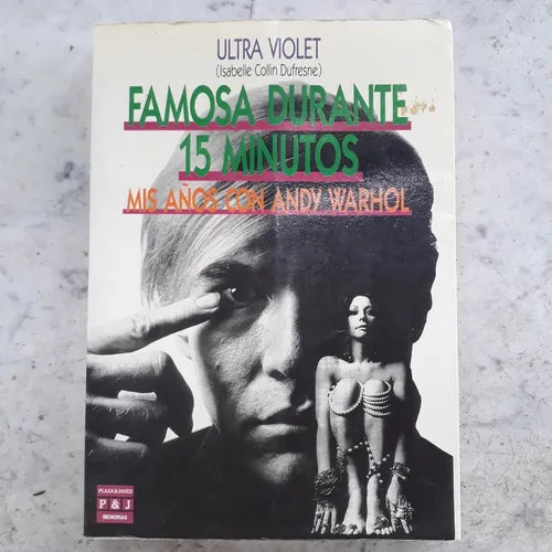 Libro usado en venta: Famosa durante 15 minutos de Ultra Violet (Isabelle Collin Dufresne); editorial Plaza & Janes impreso en 1989.1