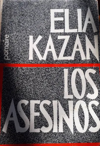 Libro usado en venta: Los asesinos de Elia Kazan; editorial Pomaire impreso en 1972 realizamos envios a todo el mundo.1