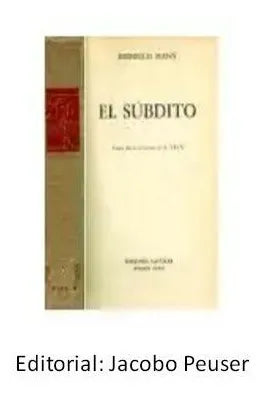 Libro usado en venta: El subdito de Heinrich Mann; editorial Jacobo Peuser impreso en 1946 realizamos envios a todo el mundo.1