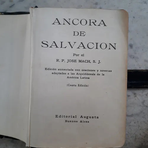 Libro usado en venta: Ancora de salvacion de R. P. Jose Mach, S. J.; editorial Augusta impreso en 1946 realizamos envios a todo el mundo.1