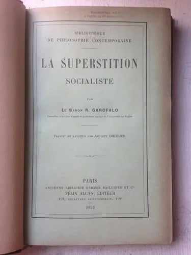 Libro usado en venta: La superstition socialiste de Le Baron R. Garofalo; editorial Librairie Felix Alcan impreso en 1895 envios a todo el mundo.1